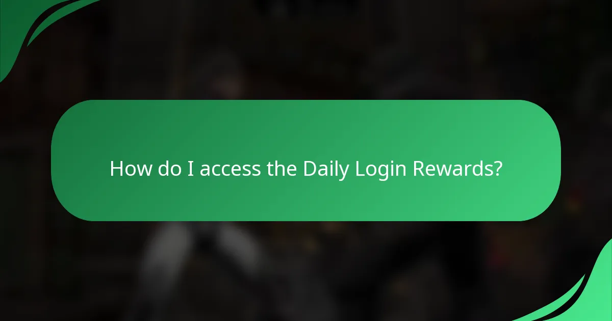 How do I access the Daily Login Rewards?