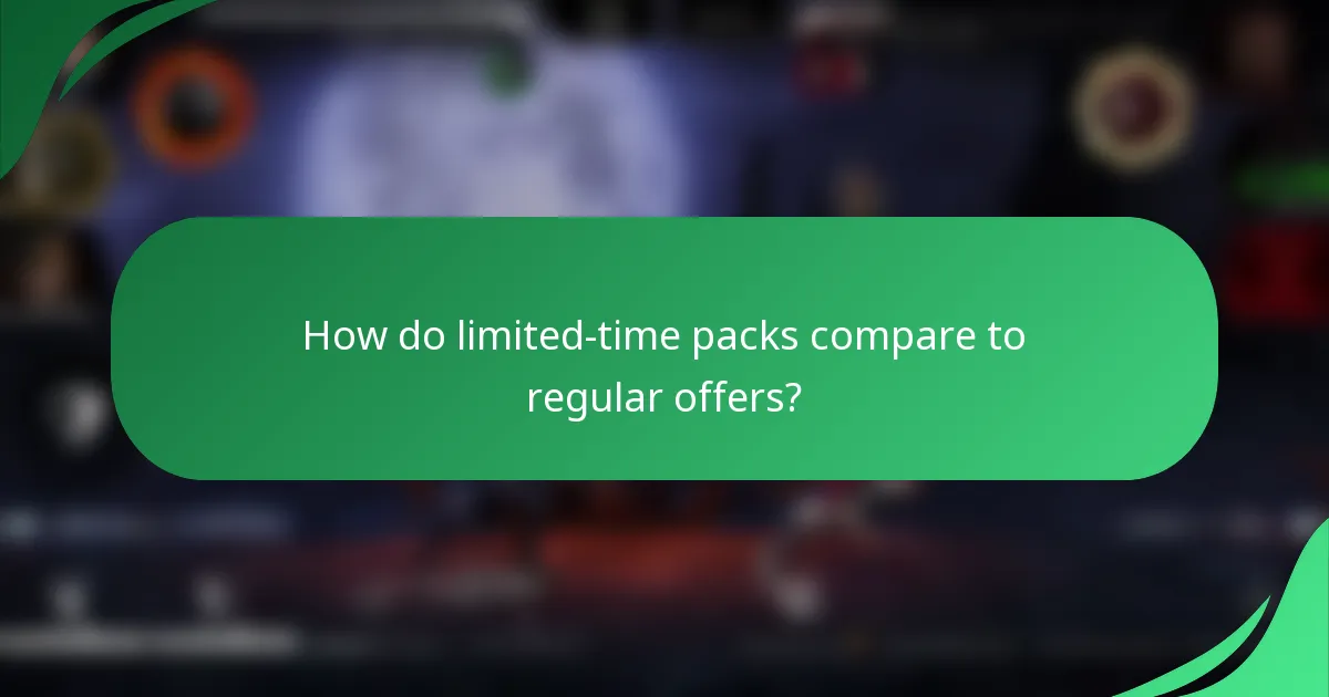 How do limited-time packs compare to regular offers?