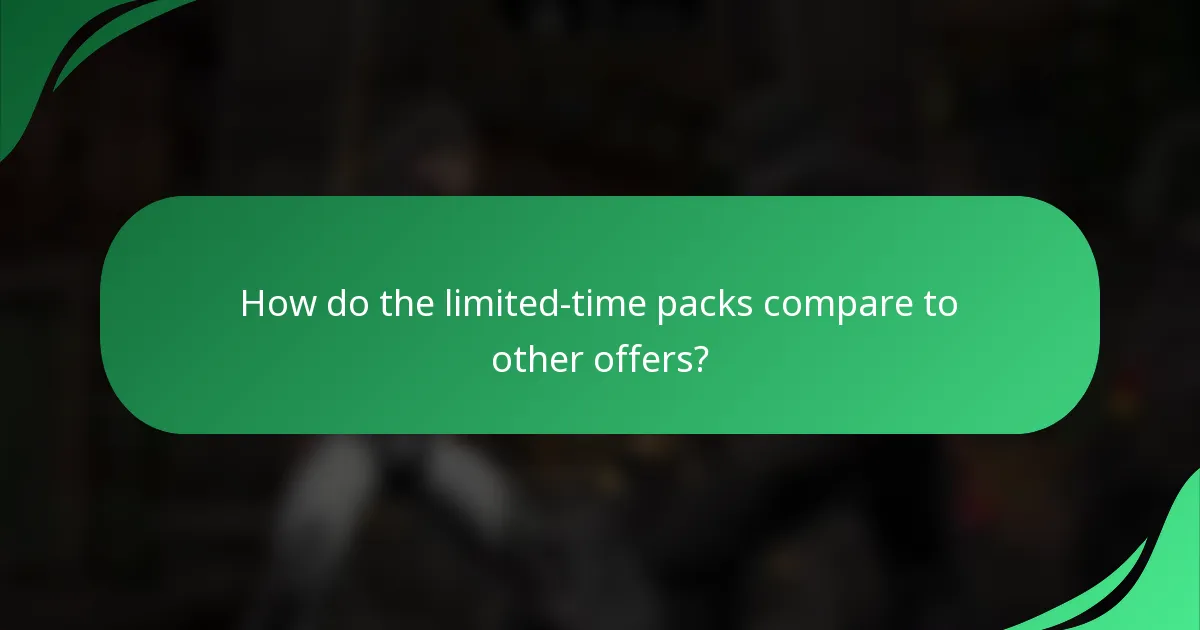 How do the limited-time packs compare to other offers?