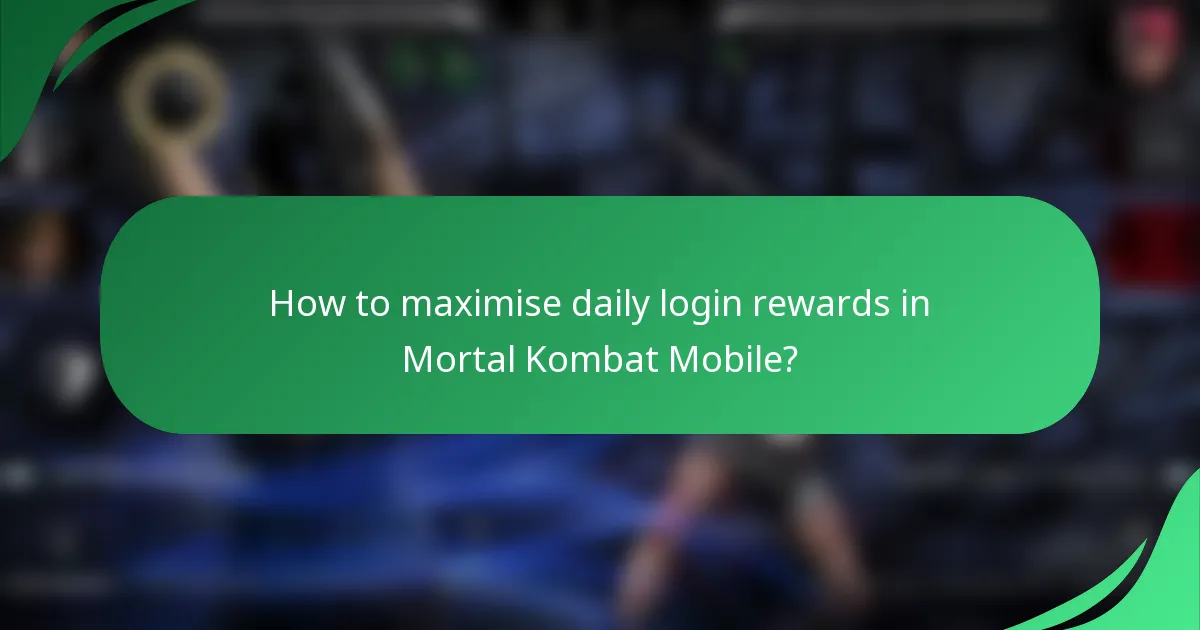How to maximise daily login rewards in Mortal Kombat Mobile?
