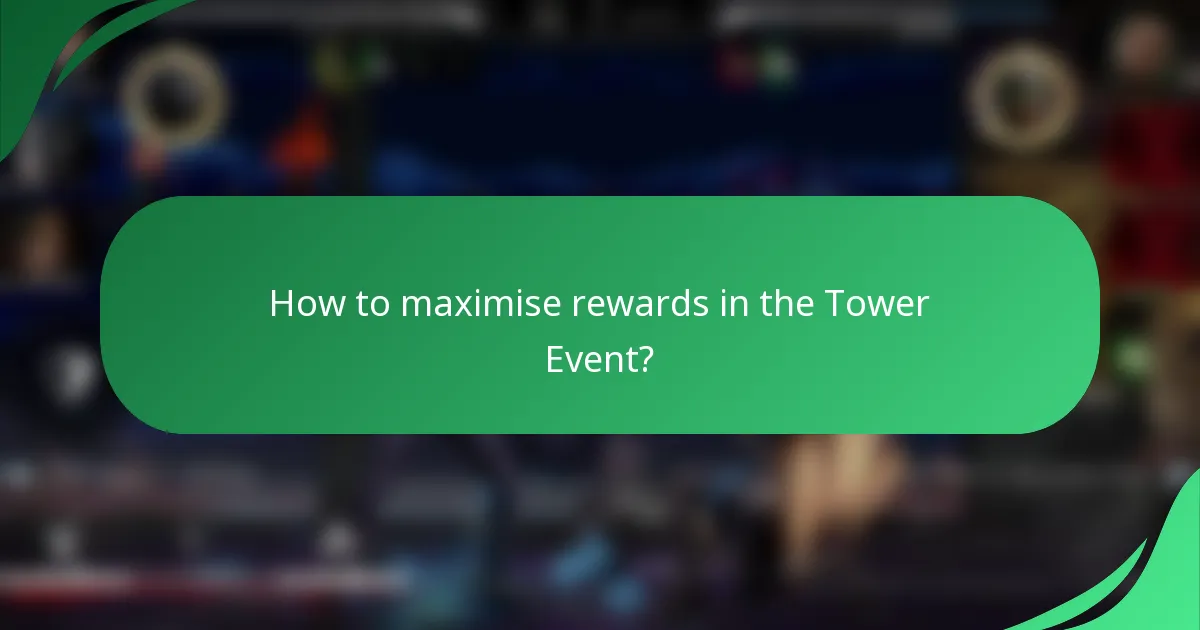How to maximise rewards in the Tower Event?