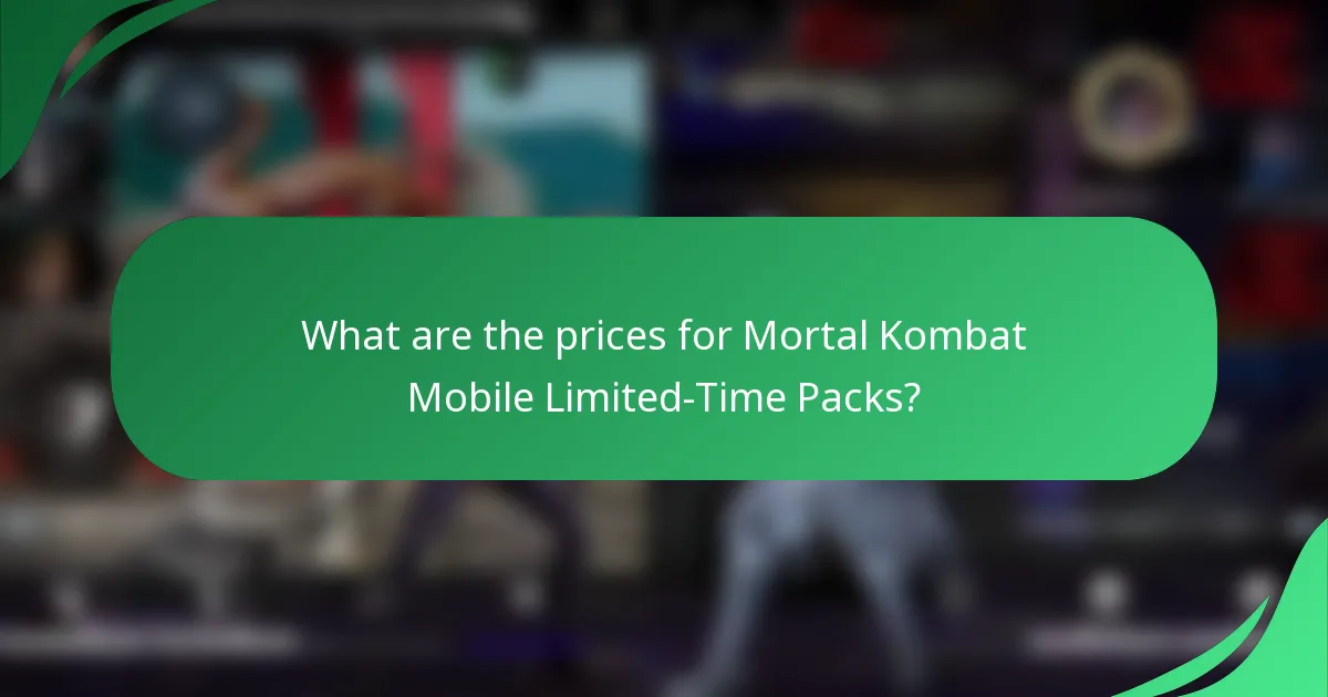 What are the prices for Mortal Kombat Mobile Limited-Time Packs?