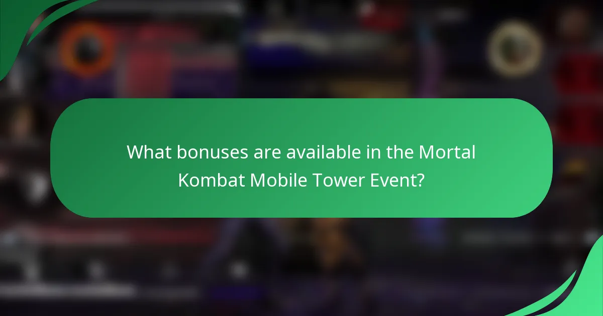 What bonuses are available in the Mortal Kombat Mobile Tower Event?