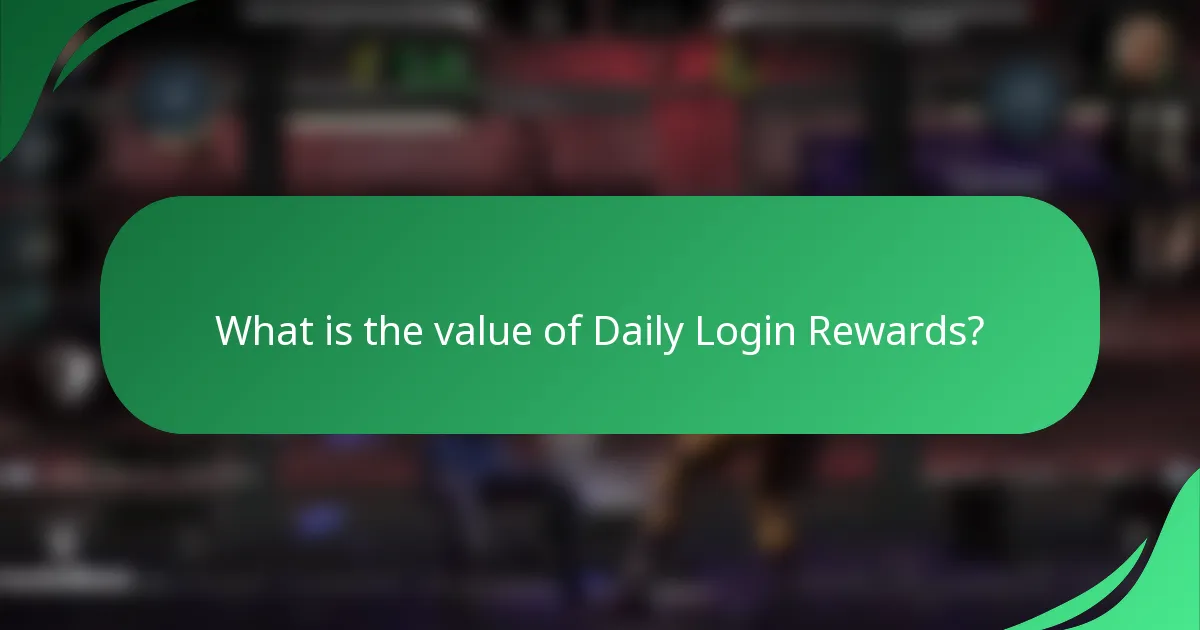 What is the value of Daily Login Rewards?