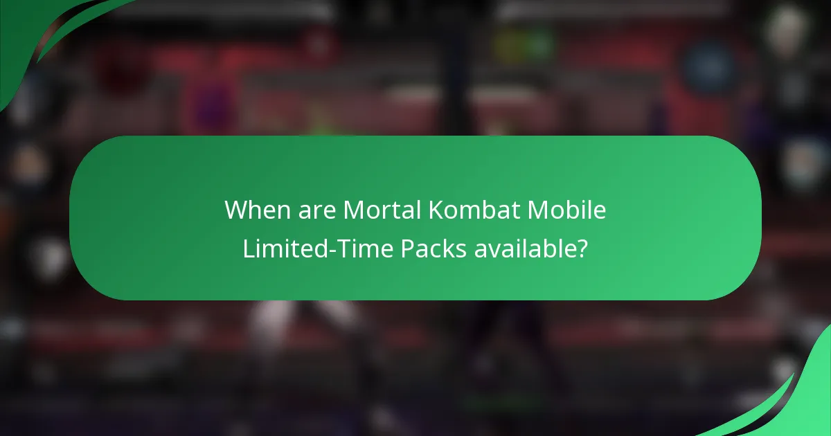 When are Mortal Kombat Mobile Limited-Time Packs available?