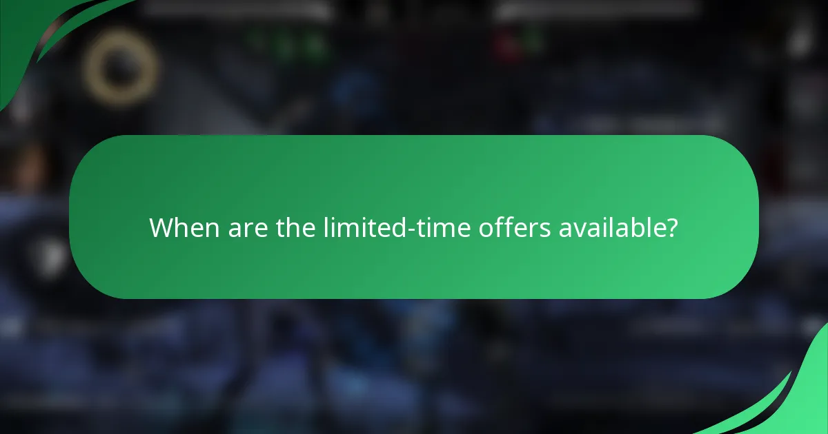 When are the limited-time offers available?