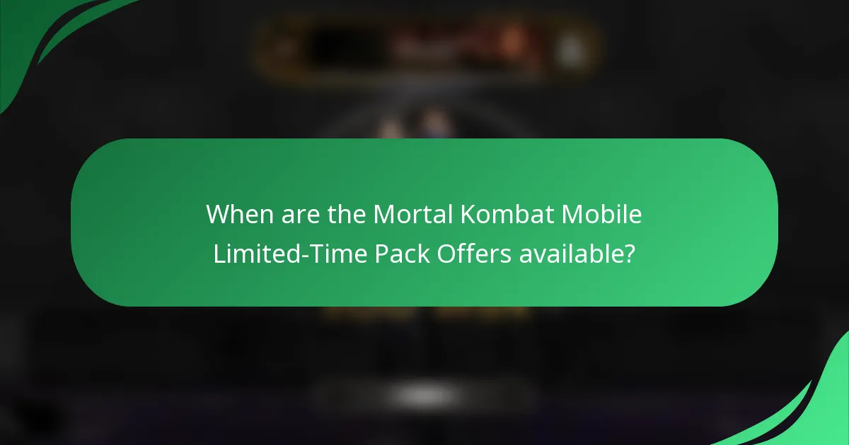 When are the Mortal Kombat Mobile Limited-Time Pack Offers available?