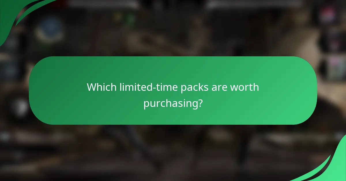Which limited-time packs are worth purchasing?